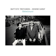 Baptiste Trotignon / Minino Garay - Chimichurri - CD