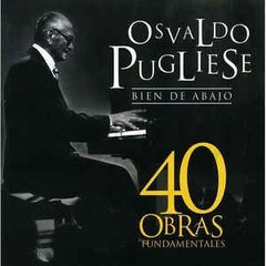 Osvaldo Pugliese - Bien de abajo - 40 Obras Fundamentales - 2 CDs