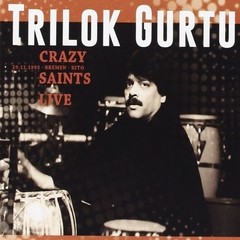 Trilok Gurtu - Crazy Saints Live (2 CDs)