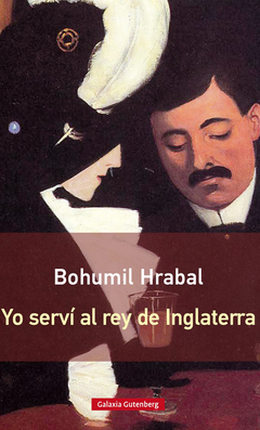 Yo serví al rey de Inglaterra - Bohumil Hrabal - Libro
