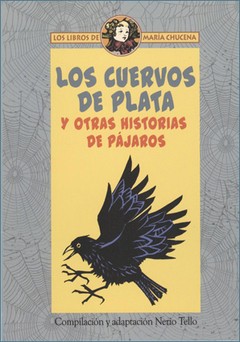 Los cuervos de plata y otras historias de pájaros - Pablo Tello - Libro