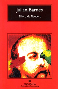 El loro de Flaubert - Julian Barnes - Libro