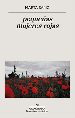 Pequeñas mujeres rojas - Marta Sanz - Libro