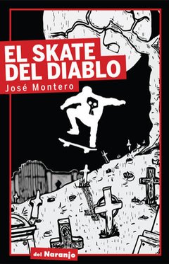 El skate del diablo - José Montero - Libro