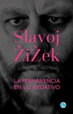 La permanencia en lo negativo - Slavoj Zizek - Libro