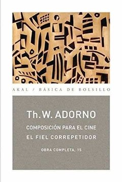 Composición para el cine - Obra completa 15 - Th. W. Adorno - Libro