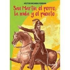 San Martín, el perro, la mula y el puente - Héctor Ferrari - Libro