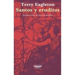 Santos y eruditos - Terry Eagleton - Libro