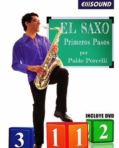 El saxo - Primeros pasos - Pablo Porcelli ( Libro + DVD )