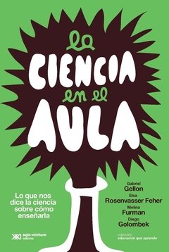 La ciencia en el aula - D. Golombek / E. R. Feher / G. Gellon / M. Furman