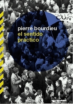 El sentido práctico - Pierre Bourdieu