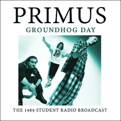 Primus - Groundhog Day - The 1989 Student Radio Broadcast - CD
