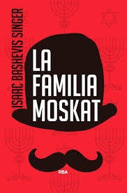 La familia Moskat - Isaac Bashevis Singer - Libro
