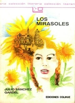 Los mirasoles - Julio Sánchez Gardel - Libro