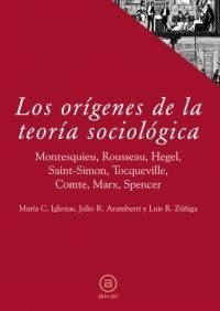 Los orígenes de la teoría sociológica - Montesquieu, Rousseau. Hegel, Saint-Simon, .... - Libro