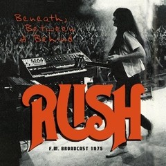 Rush - Beneath, between & behind - F. M. Broadcast 1975 - CD