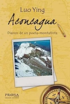 Aconcagua - Diarios de un poeta-montañista - Luo Ying - Libro