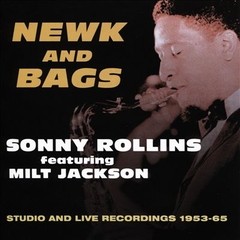 Sonny Rollins & Milt Jackson - Newk And Bags - Studio And Live Recordings 1953-65 - CD