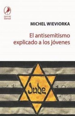 El antisemitismo explicado a los jóvenes - Michel Wieviorka - Libro