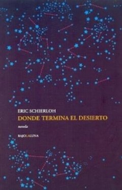 Donde termina el desierto - Eric Schierloh - Libro