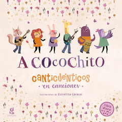 A cocochito - Estrellita Caracol (ilustraciones) - Canticuénticos en canciones - Libro Disco