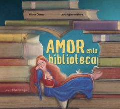 Amor en la biblioteca - Liliana Cinetto / Laura Aguerrebehere (Ilustraciones)
