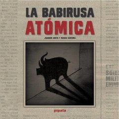La babirusa atómica - Joaquín Areta y Magui Ledesma - Libro