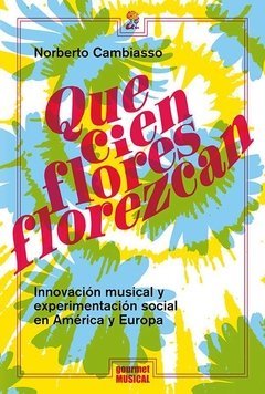 Que cien flores florezcan - Norberto Cambiasso - Libro