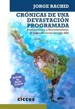 Cronicas de una devastación anunciada - Jorge Rachid - Libro