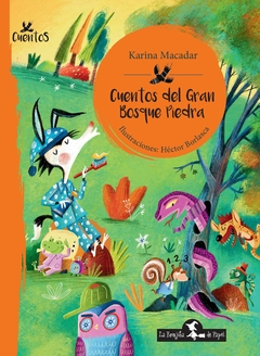 Cuentos del Bosque Piedra - Karina Macadar / Héctor Borlasca (Ilustraciones)