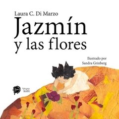 Jazmín y las flores - Laura C. Di Marzo - Libro