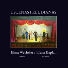 Escenas freudianas - Elina Wechsler / Elena Kaplan - Libro