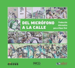 Del micrófono a la calle - Producción informativa para el Buen Vivir