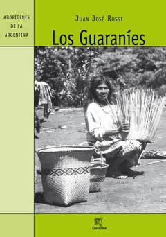 Los Guaraníes - Juan José Rossi - Libro