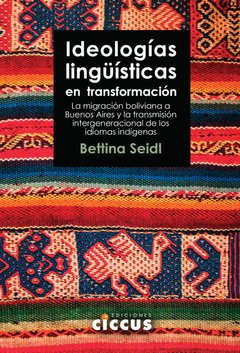Ideologías linguísticas en transformación - Bettina Seidi - Libro