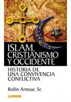 Islam, Cristianismo y Occidente - Rollin Armour Sr. - Libro