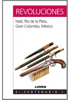 Revoluciones. Haití, Río de la Plata, Gran Colombia y México - Libro