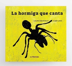 La hormiga que canta -Laura Devetach / Juan Lima (Ilustraciones)