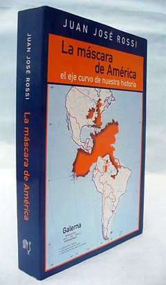 La máscara de América - Juan José Rossi - Libro