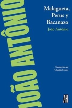 Malagueta Perus y Bacanazo - João Antônio - Libro