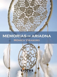 Memorias de Ariadna - Mónica Virasoro - Libro