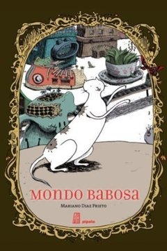 Mondo babosa - Mariano Díaz Prieto - Libro