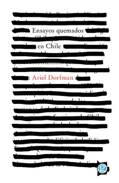 Ensayos quemados en Chile - Ariel Dorfman - Libro