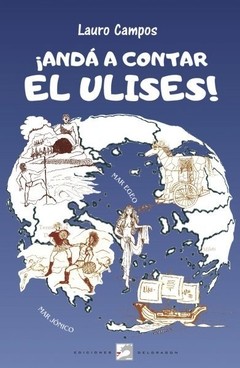 ¡Andá a contar el Ulises! - Lauro Campos - Libro