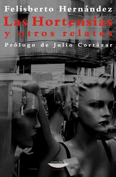 Las Hortensias y otros relatos - Felisberto Hernández - Libro