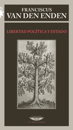 Libertad política y Estado - Franciscus Van Den Enden - Libro