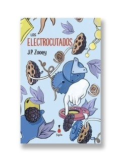 Los electrocutados - J. P. Zooey - Libro