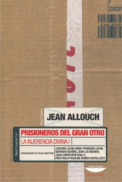 Prisioneros del gran otro. La injerencia divina I - Jean Allouch - Libro