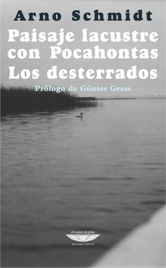 Paisaje lacustre con Pocahontas / Los desterrados - Arno Schmidt - Libro