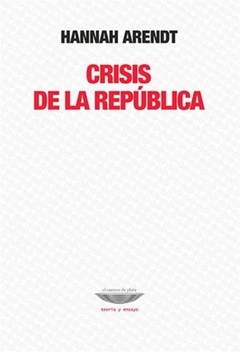 Crisis de la República - Hannah Arendt - Libro